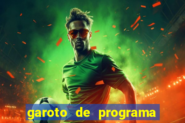 garoto de programa da zona leste